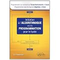 Initiation � l'Algorithmique et � la Programmation pour le Lyc�e (calculatrices Texas Instrument et Casio, logiciels Algobox et Xcas)