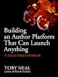 Building an Author Platform that can Launch Anything: a Social Media Minibook
