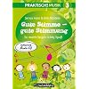 Praktisch! Musik 3: Gute Stimme - gute Stimmung