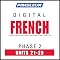 French Phase 2, Unit 21-25: Learn to Speak and Understand French with Pimsleur Language Programs