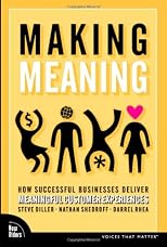 Making Meaning: How Successful Businesses Deliver Meaningful Customer Experiences (VOICES)