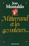 Mitterrand et les 40 voleurs