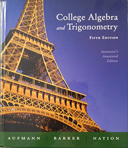 College Algebra and Trigonometry: Instructor's Annotated Edition (Fifth Edition)