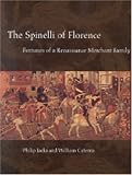 The Spinelli of Florence: Fortunes of a Renaissance Merchant Family