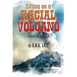 sitting on a racial volcano guyana uncensored