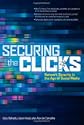 Securing the Clicks Network Security in the Age of Social Media by Gary Bahadur; Jason Inasi and Alex de Carvalho