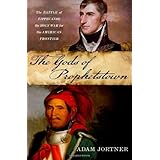 the gods of prophetstown the battle of tippecanoe and the holy war for the american frontier