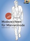 Modezeichnen f&uuml;r M&auml;nnermode: Fashion & Textiles - E. Drudi, Tiziana Paci