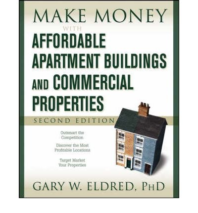[ Make Money with Affordable Apartment Buildings and Commercial Properties (Make Money in Real Estate) - Greenlight By Eldred, Gary W ( Author ) Paperback 2008 ]