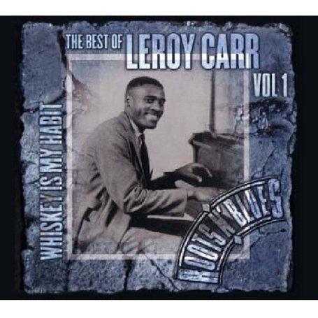 CD-Charts  Search : The Best of Leroy Carr Vol.1: Whiskey Is My Habit