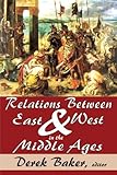 Relations between East & West in the Middle Ages
