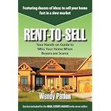 Rent-to-Sell: Your Hands-on Guide to SELL Your Home When Buyers are Scarce
