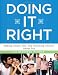 Doing It Right: Making Smart, Safe, and Satisfying Choices About Sex