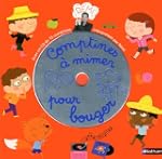 Comptines � mimer pour bouger: Avec u...