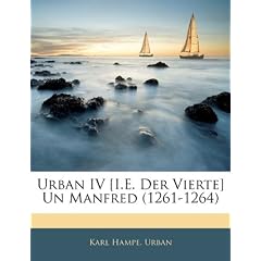 Urban IV [I.E. Der Vierte] Un Manfred (1261-1264)