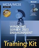 MCSA/MCSE Self-Paced Training Kit (Exam 70-290): Managing and Maintaining a Microsoft® Windows Server(TM) 2003 Environment, Second Edition