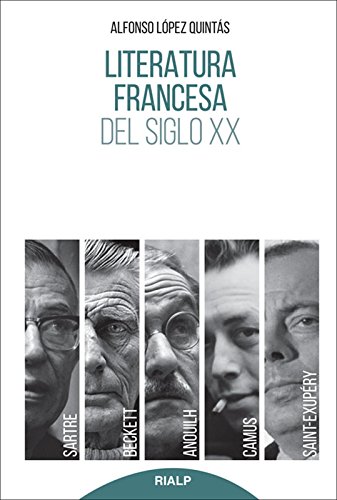 Literatura francesa del siglo XX: Sartre, Camus, Saint-Exupéry, Anouilh, Beckett (Spanish Edition)