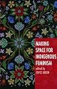 Making Space for Indigenous Feminism: 1
