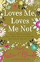 Loves Me, Loves Me Not