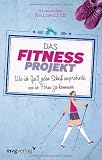 Produkt-Bild: Das Fitnessprojekt: Wie ich (fast) jeden Schei&szlig; ausprobierte, um in Form zu kommen