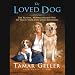 The Loved Dog: The Playful, Nonaggressive Way to Teach Your Dog Good Behavior (Unabridged)