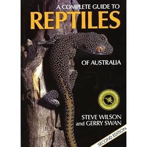 Complete Guide to Reptiles of Australia: Second Edition by Steve Wilson and Gerry Swan