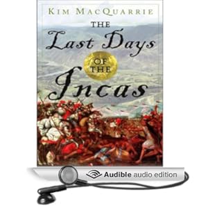 The Last Days of the Incas - Kim MacQuarrie