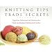 Knitting Tips and Trade Secrets, Expanded: Ingenious Techniques and Solutions for Hand and Machine Knitting and Crochet