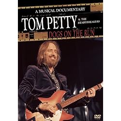 Petty, Tom - Dogs On The Run: A Musical Documentary