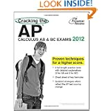 Cracking the AP Calculus AB & BC Exams, 2012 Edition (College Test Preparation) by David Kahn