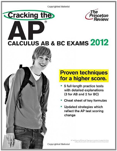 Cracking the AP Calculus AB & BC Exams - 2012 Edition (College Test Preparation) Cracking the AP Calculus AB & BC Exams - 2012 Edition (College Test Preparation)