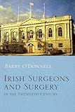 Irish surgeons and surgery in the twentieth century