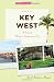 Key West: Second Edition: A Guide to Florida's Southernmost City (Tourist Town Guides)