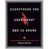 EverythingYouKnowAboutGodIsWrong:TheDisinformationGuidetoReligion