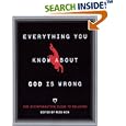 Everything You Know About God Is Wrong: The Disinformation Guide to Religion by Neil Gaiman, Richard Dawkins, and Russ Kick