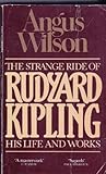 The strange ride of Rudyard Kipling : his life and works