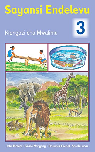 Sayansi Endelevu: Kiongozi cha Mwalimu: Darasa la Tatu