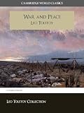 War and Peace (Cambridge World Classics) Critical Edition (Annotated) (Complete Works of Leo Tolstoy / Complete Works of Leo Tolstoi)