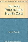 Nursing practice and health care