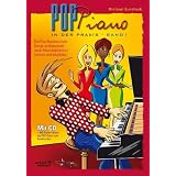 Pop Piano in der Praxis 1: Die Pop Klavierschule Songs professionell nach Akkordsymbolen spielen und begleiten (inkl. Audio-CD)von "Michael Gundlach"