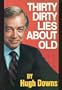 Thirty Dirty Lies About Old