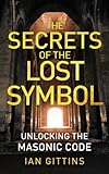 Unlocking the Masonic code : the secret of the Solomon Key