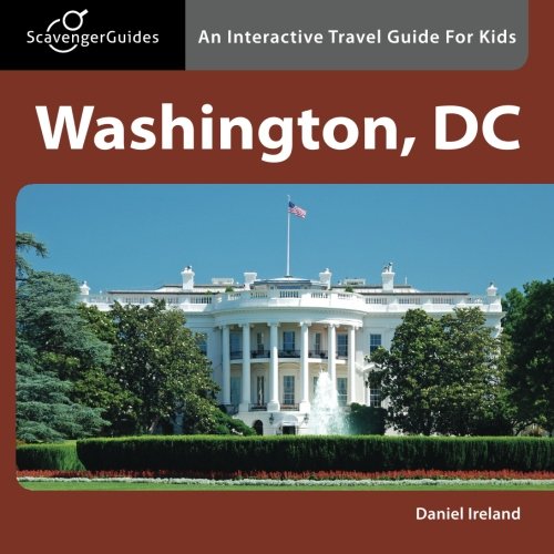 Scavenger Guides Washington, DC: An Interactive Travel Guide For Kids