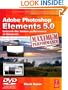 Adobe Photoshop Elements 5.0 Maximum Performance: Unleash the Hidden Performance of Elements