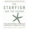 The Starfish and the Spider: The Unstoppable Power of Leaderless Organizations (Your Coach... by Ori Brafman, Rod A. Beckstrom, and Sean Pratt