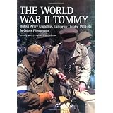 The World War II Tommy: British Army Uniforms European Theatre 1939-45by Martin Brayley