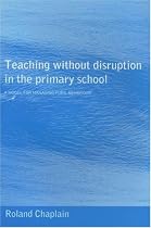 Teaching without Disruption in the Primary School: A Multilevel Model for Managing Pupil Behaviour in Primary Schools