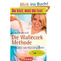 Die Walleczek-Methode: Ohne Di�t zum Wunschgewicht