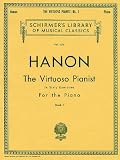 Hanon: The Virtuoso Pianist, Book 1: In Sixty Exercises for the Piano (Schirmers Library of Musical Classics)
