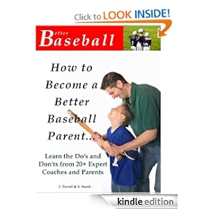 How to Become a Better Baseball Parent - Learn the Do's and Don'ts from 20+ Expert Coaches and Parents